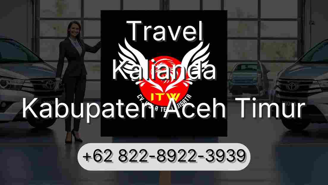 Travel Kalianda Kabupaten Aceh Timur