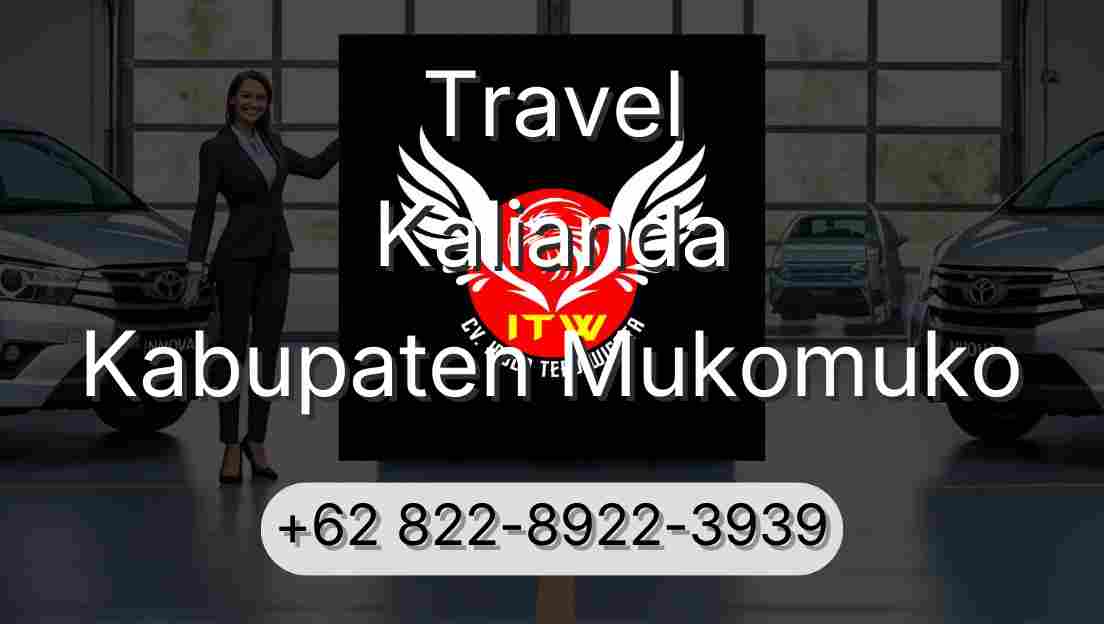 Travel Kalianda Kabupaten Mukomuko