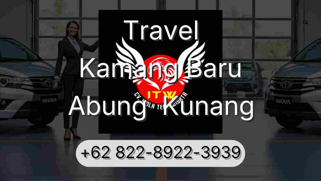Travel Kamang Baru Abung  Kunang