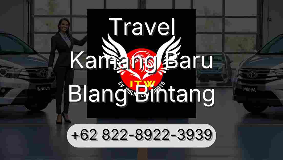 Travel Kamang Baru Blang Bintang