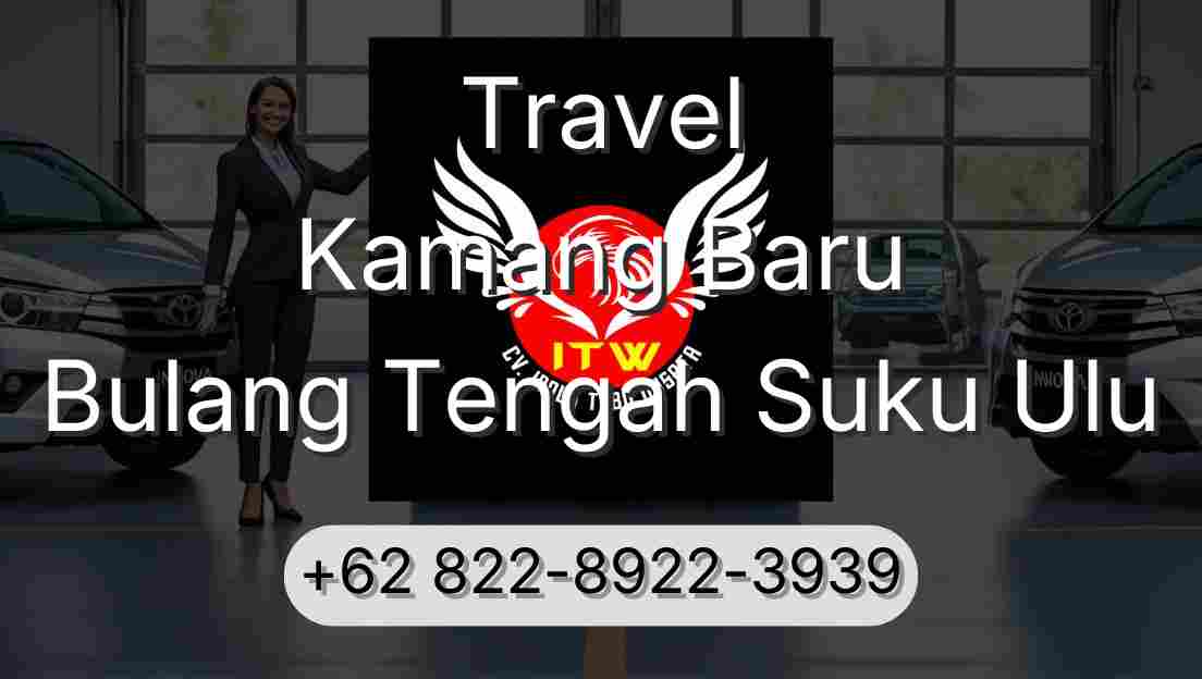 Travel Kamang Baru Bulang Tengah Suku Ulu