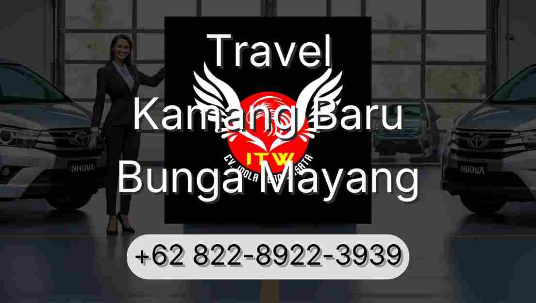 Travel Kamang Baru Bunga Mayang