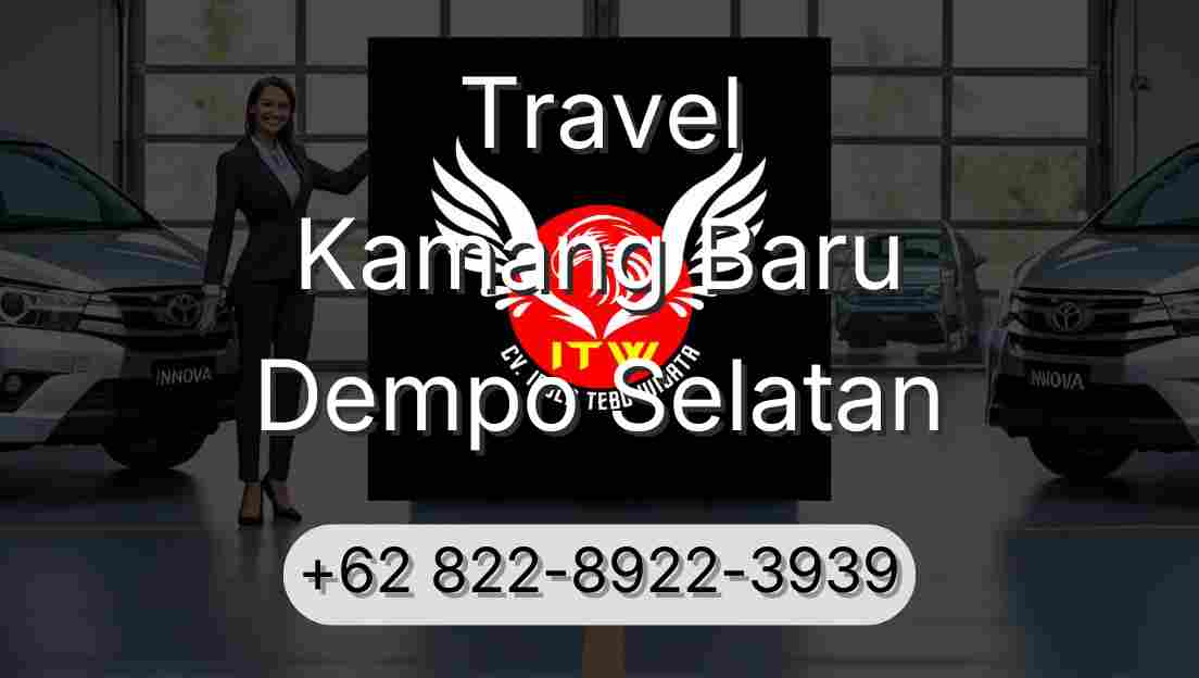 Travel Kamang Baru Dempo Selatan