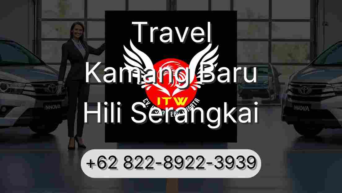 Travel Kamang Baru Hili Serangkai