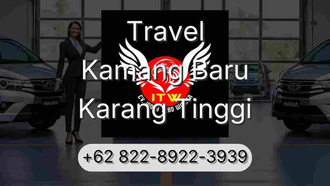 Travel Kamang Baru Karang Tinggi