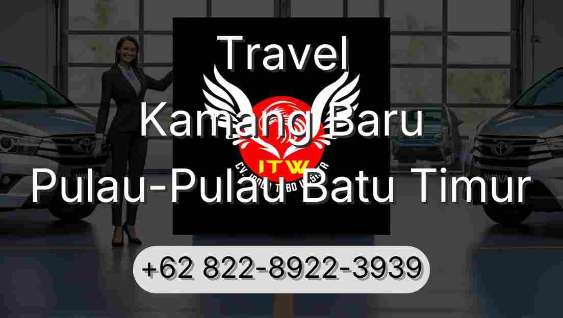 Travel Kamang Baru Pulau-Pulau Batu Timur