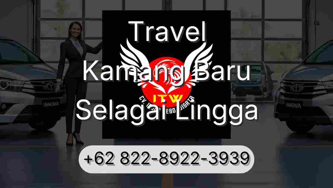 Travel Kamang Baru Selagai Lingga