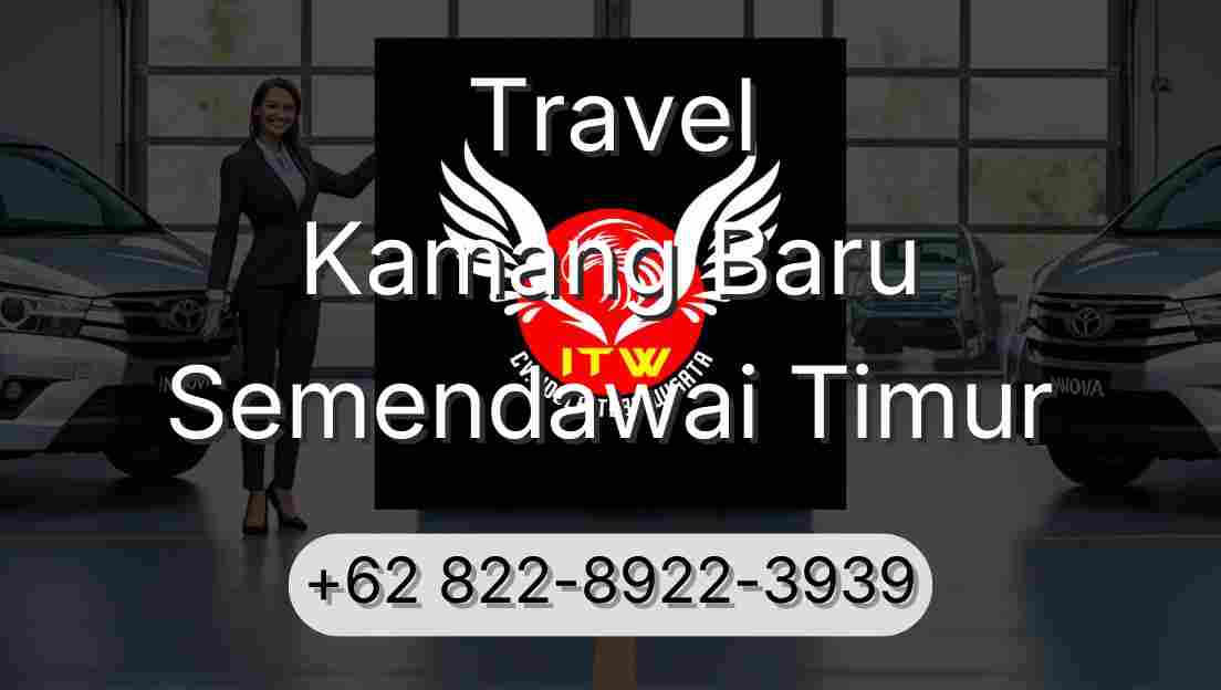 Travel Kamang Baru Semendawai Timur