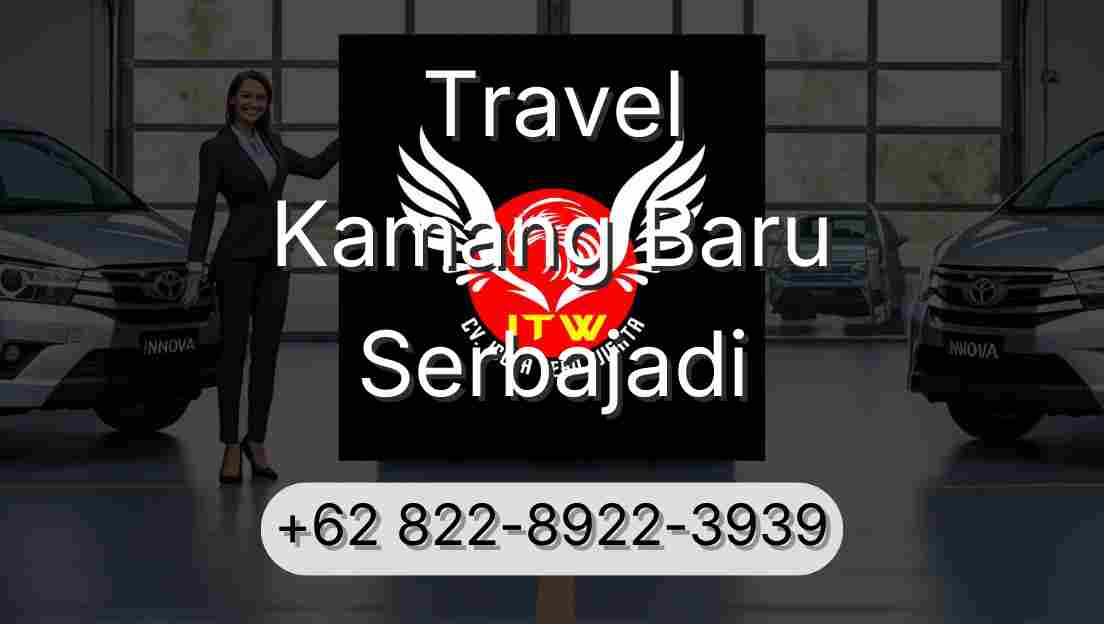 Travel Kamang Baru Serbajadi