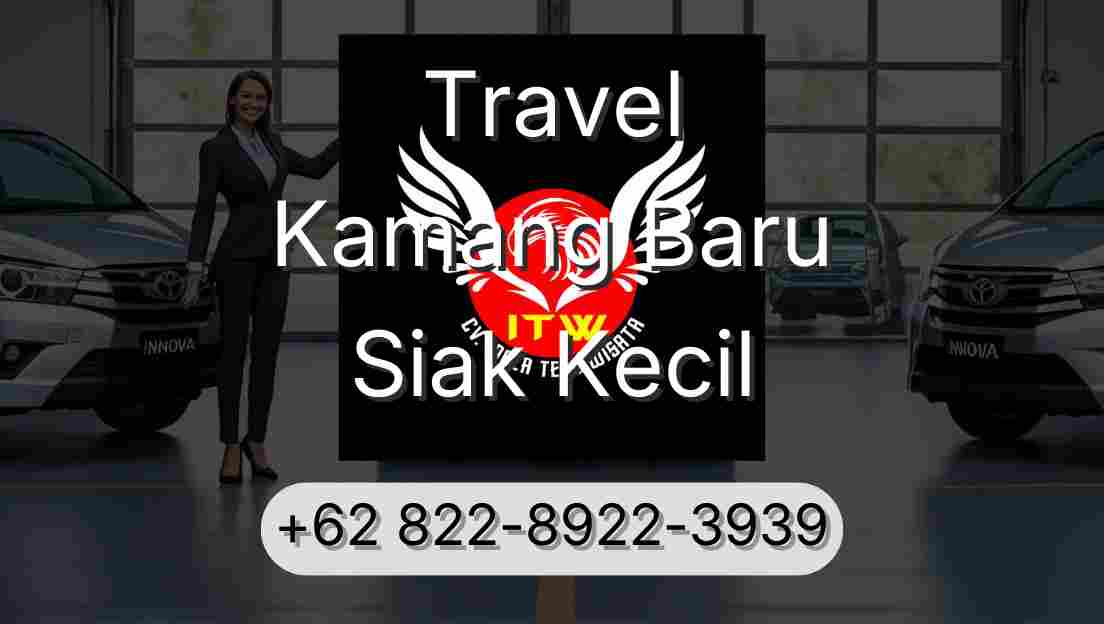 Travel Kamang Baru Siak Kecil