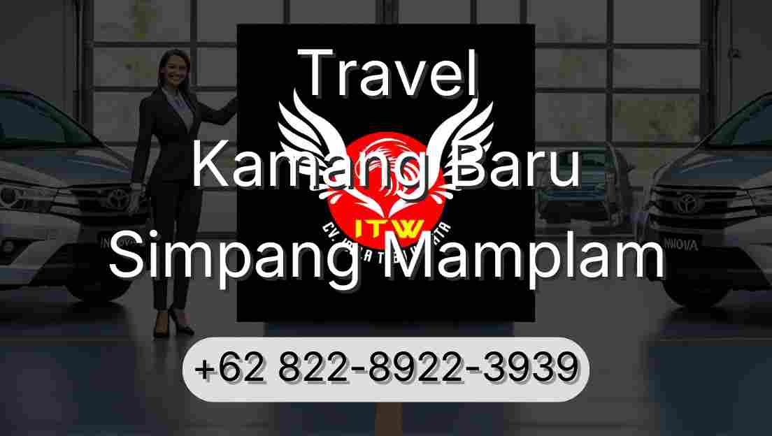 Travel Kamang Baru Simpang Mamplam