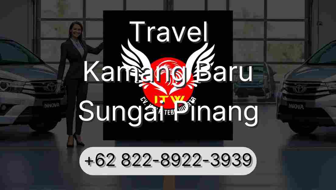 Travel Kamang Baru Sungai Pinang