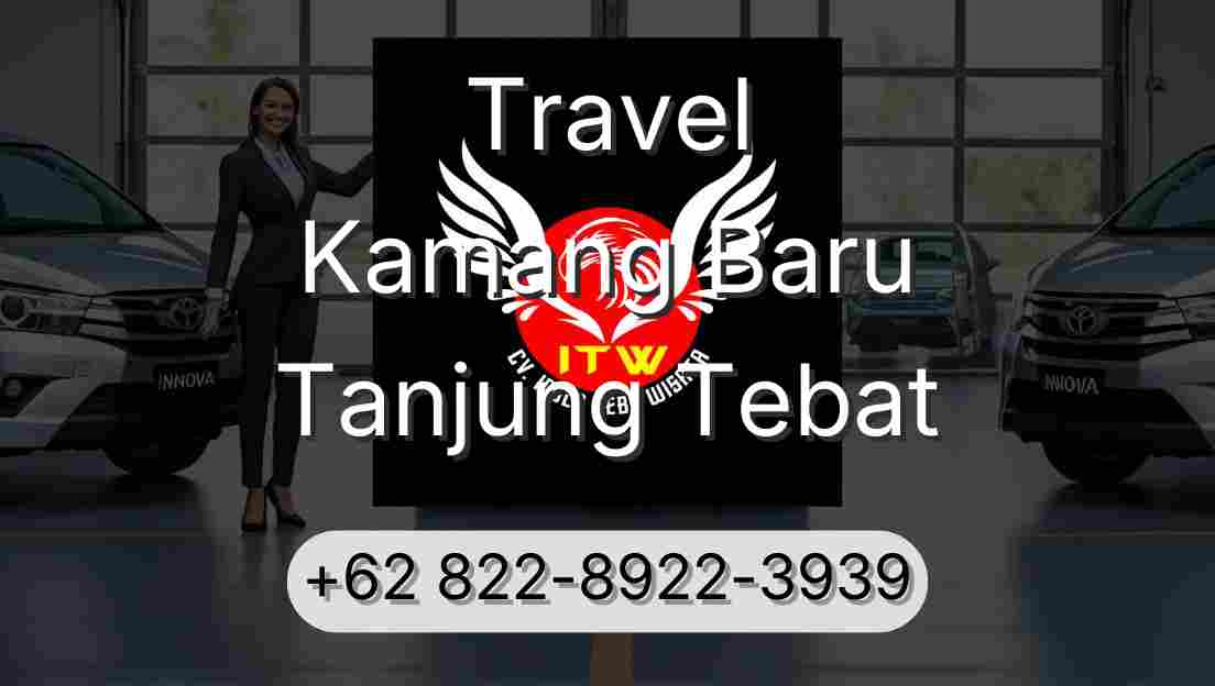 Travel Kamang Baru Tanjung Tebat