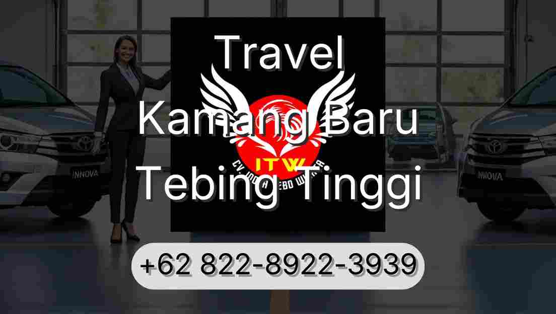 Travel Kamang Baru Tebing Tinggi