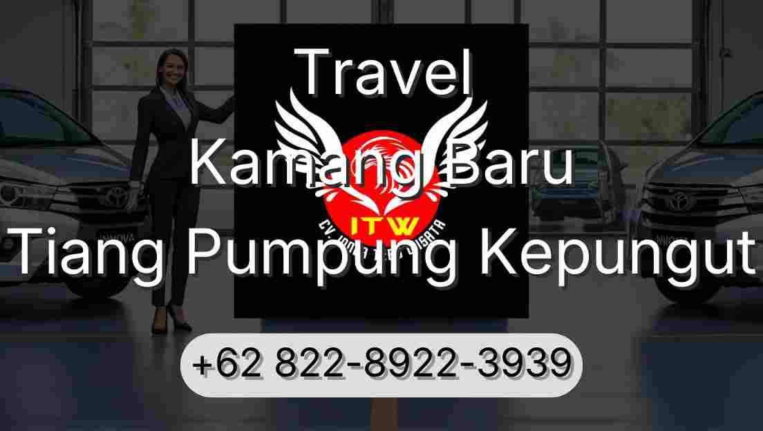 Travel Kamang Baru Tiang Pumpung Kepungut