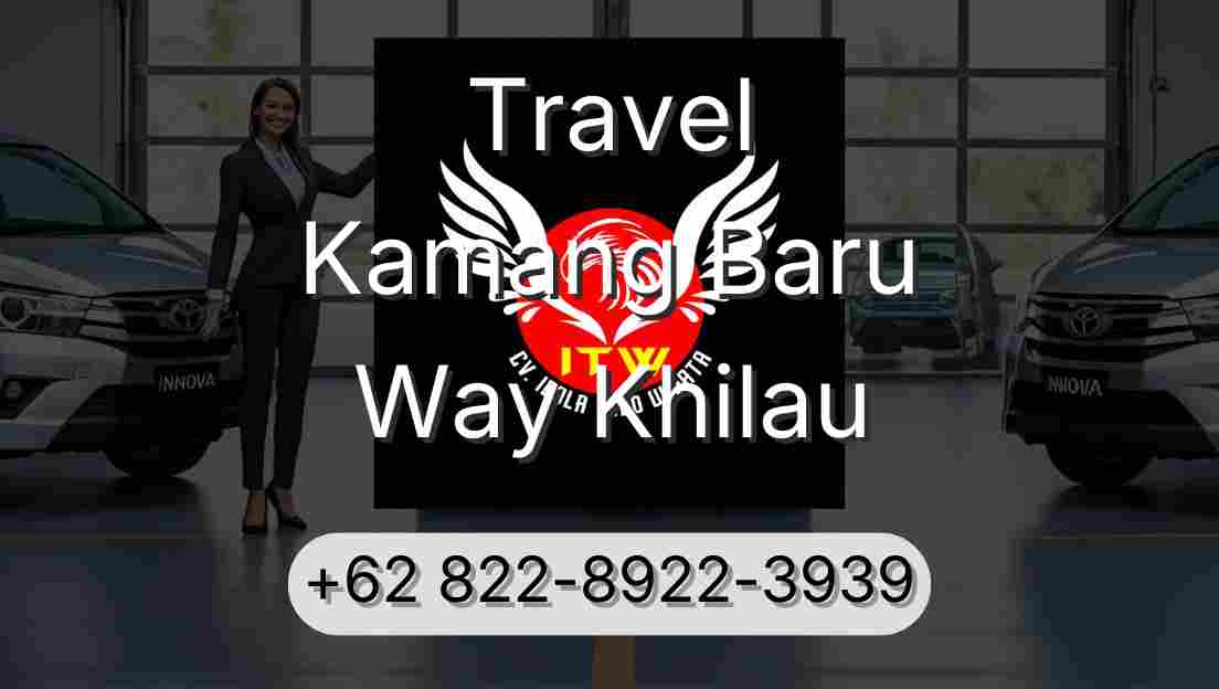 Travel Kamang Baru Way Khilau
