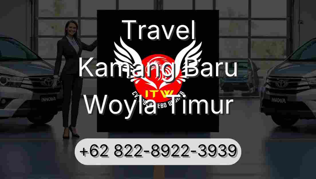 Travel Kamang Baru Woyla Timur
