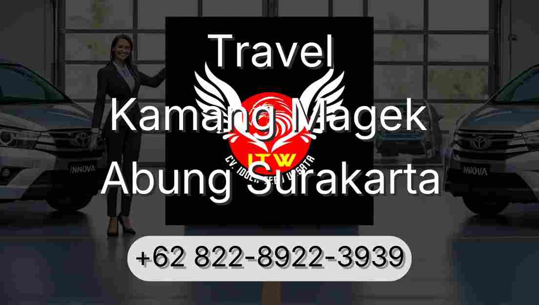 Travel Kamang Magek Abung Surakarta