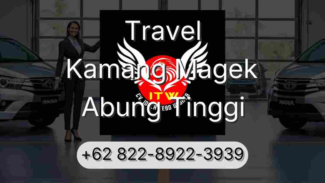Travel Kamang Magek Abung Tinggi