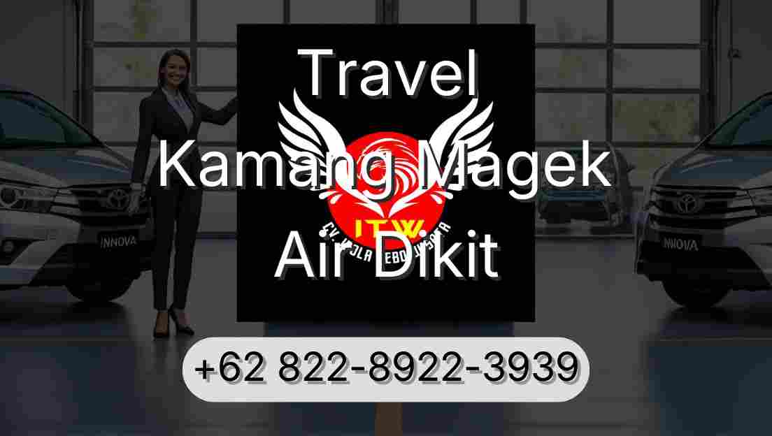 Travel Kamang Magek Air Dikit