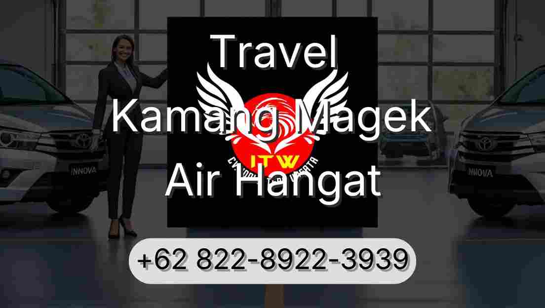 Travel Kamang Magek Air Hangat