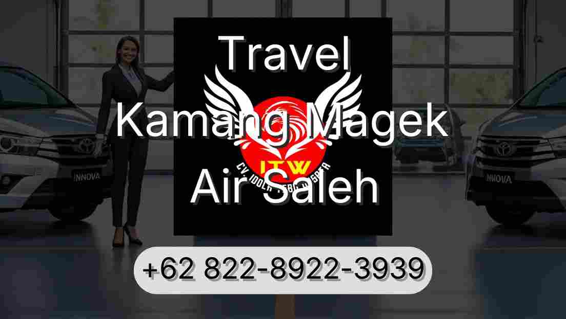 Travel Kamang Magek Air Saleh