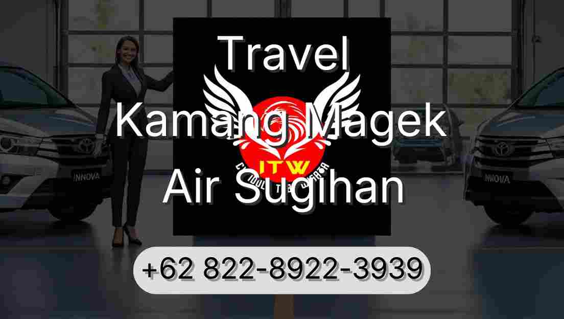 Travel Kamang Magek Air Sugihan