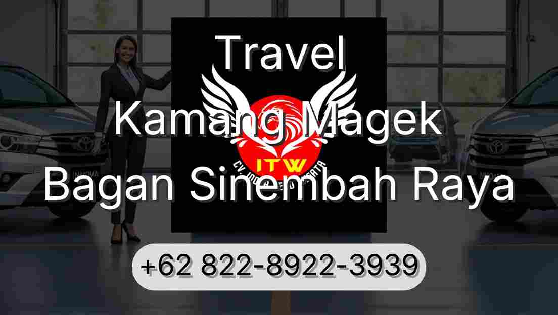 Travel Kamang Magek Bagan Sinembah Raya