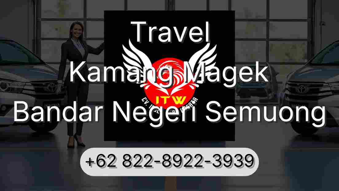 Travel Kamang Magek Bandar Negeri Semuong