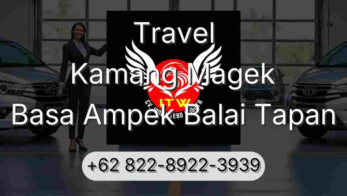 Travel Kamang Magek Basa Ampek Balai Tapan