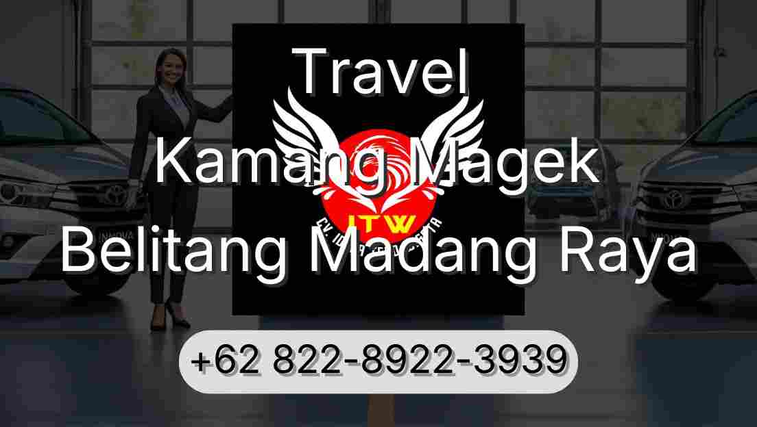 Travel Kamang Magek Belitang Madang Raya