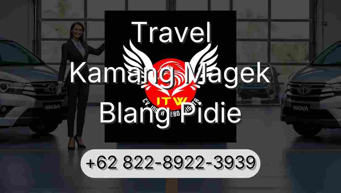 Travel Kamang Magek Blang Pidie