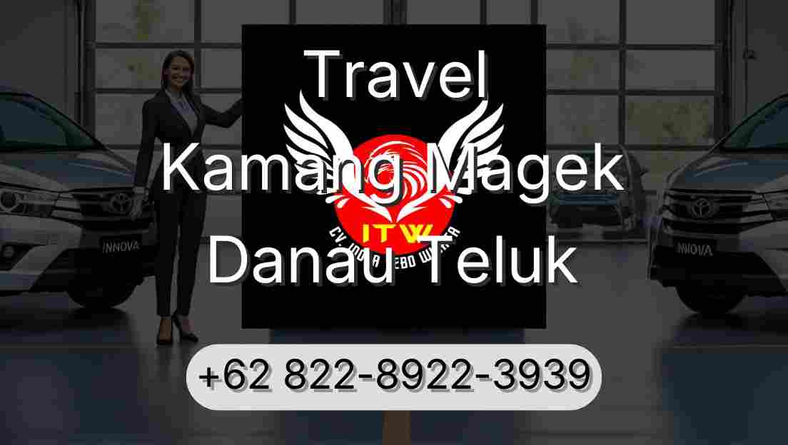 Travel Kamang Magek Danau Teluk