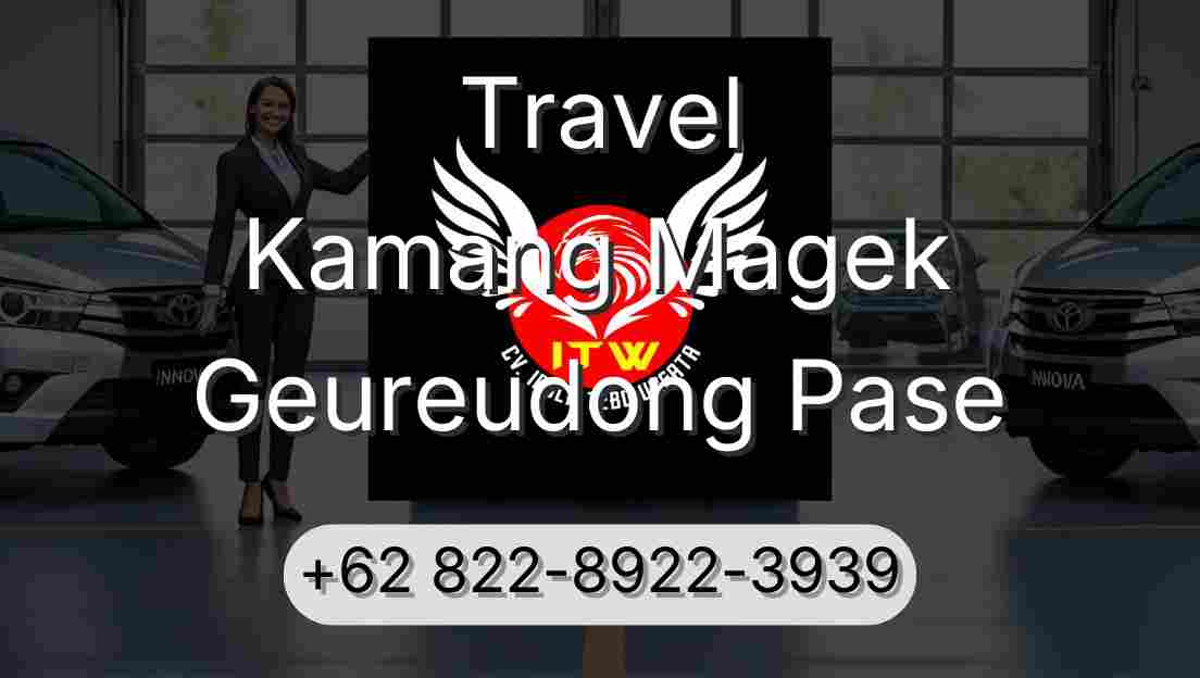 Travel Kamang Magek Geureudong Pase