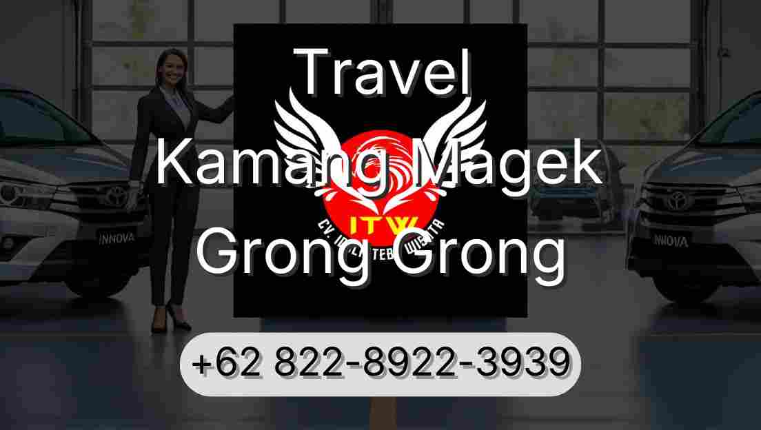 Travel Kamang Magek Grong Grong