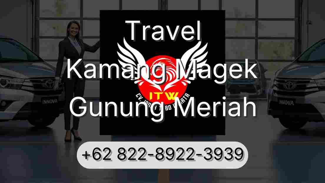 Travel Kamang Magek Gunung Meriah