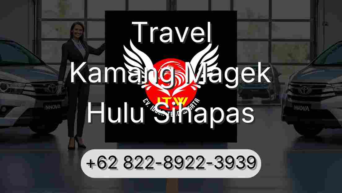 Travel Kamang Magek Hulu Sihapas