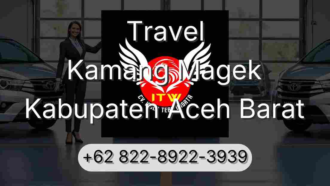 Travel Kamang Magek Kabupaten Aceh Barat