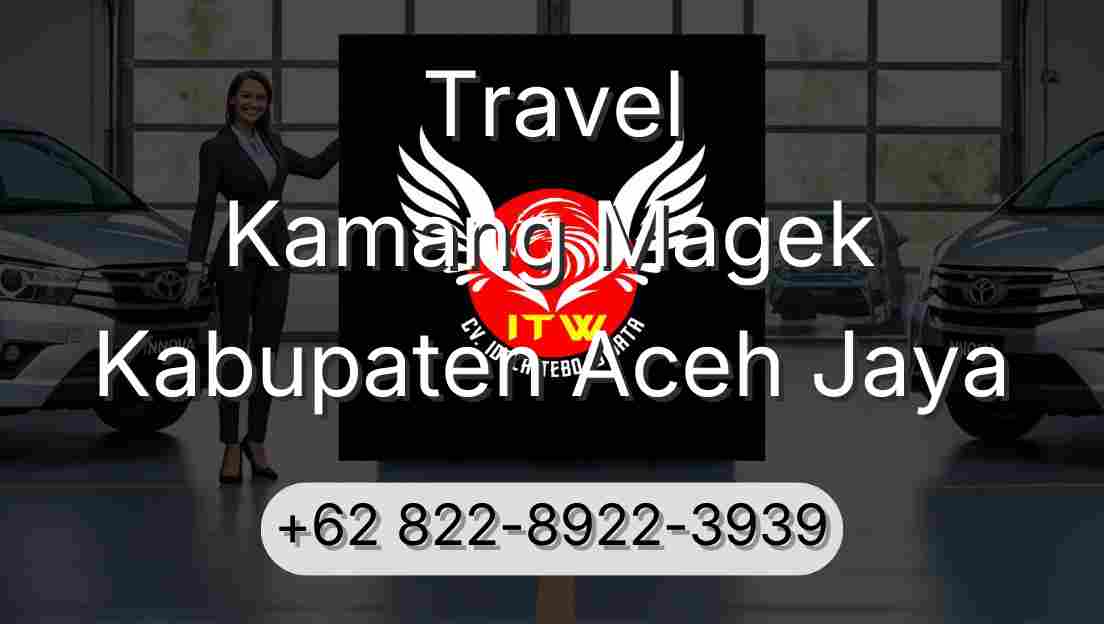 Travel Kamang Magek Kabupaten Aceh Jaya