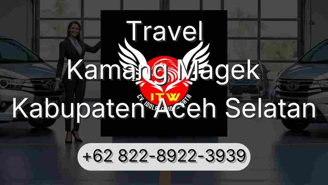 Travel Kamang Magek Kabupaten Aceh Selatan