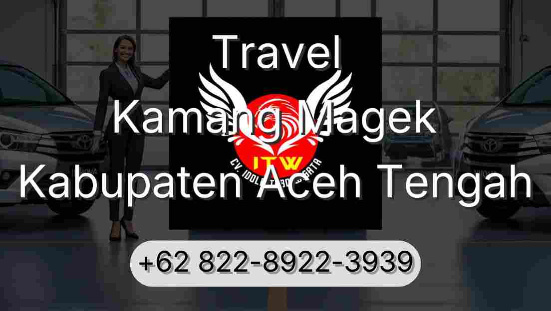 Travel Kamang Magek Kabupaten Aceh Tengah