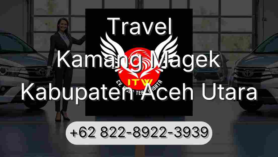 Travel Kamang Magek Kabupaten Aceh Utara