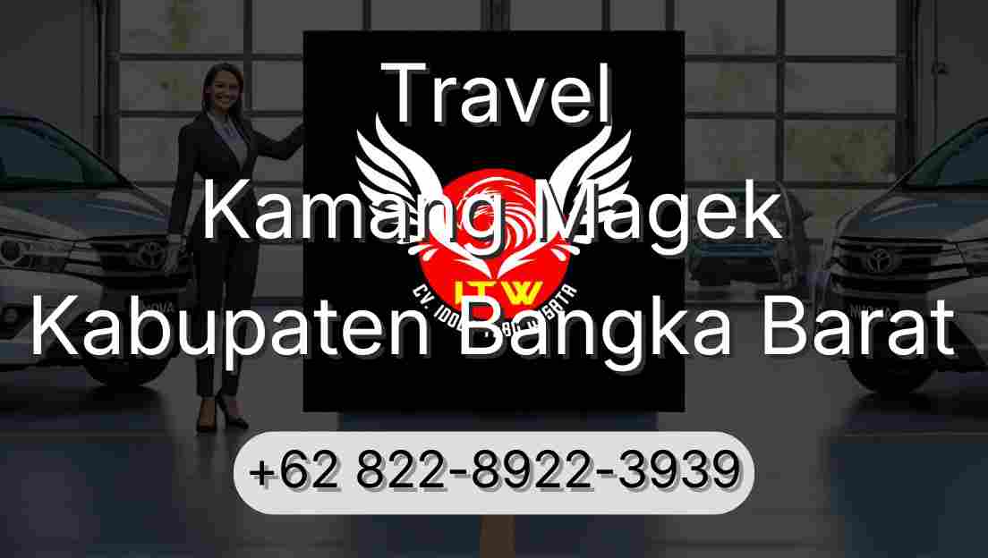 Travel Kamang Magek Kabupaten Bangka Barat