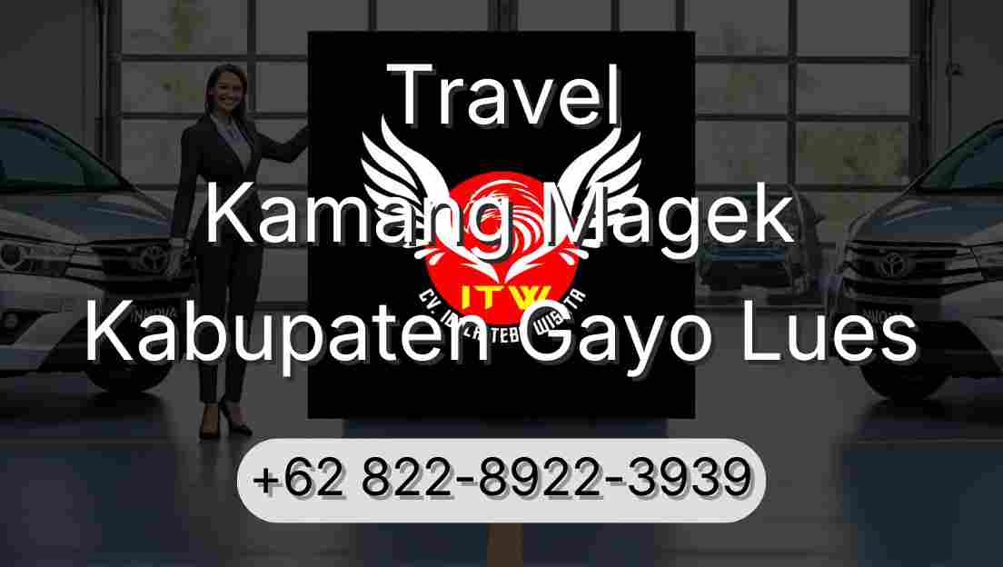 Travel Kamang Magek Kabupaten Gayo Lues