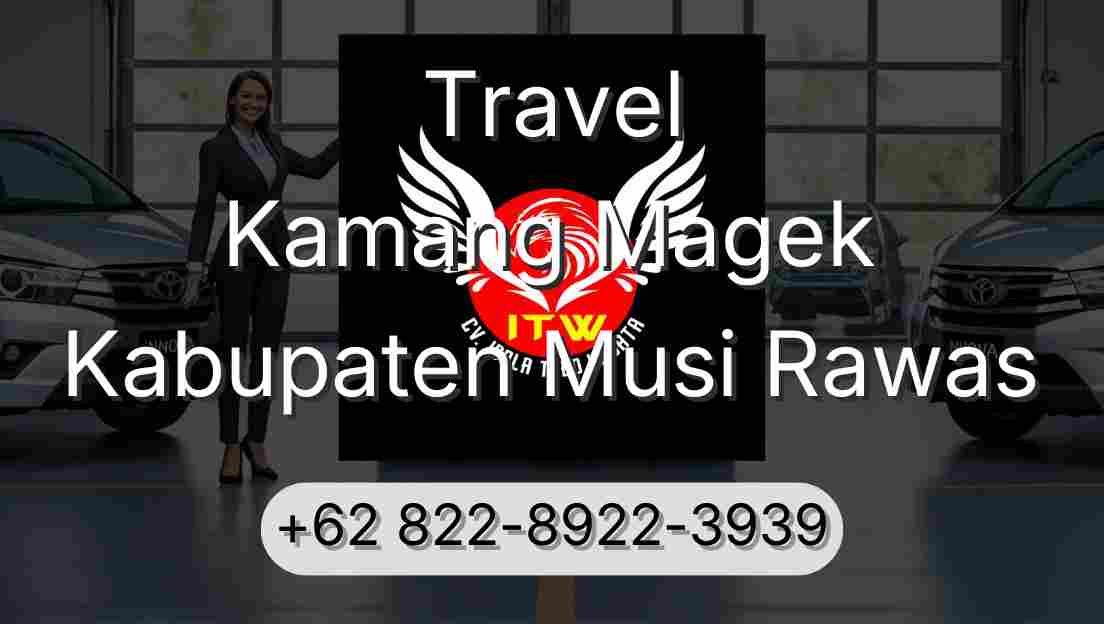 Travel Kamang Magek Kabupaten Musi Rawas