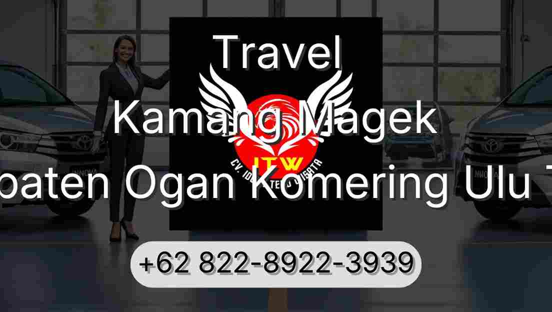 Travel Kamang Magek Kabupaten Ogan Komering Ulu Timur
