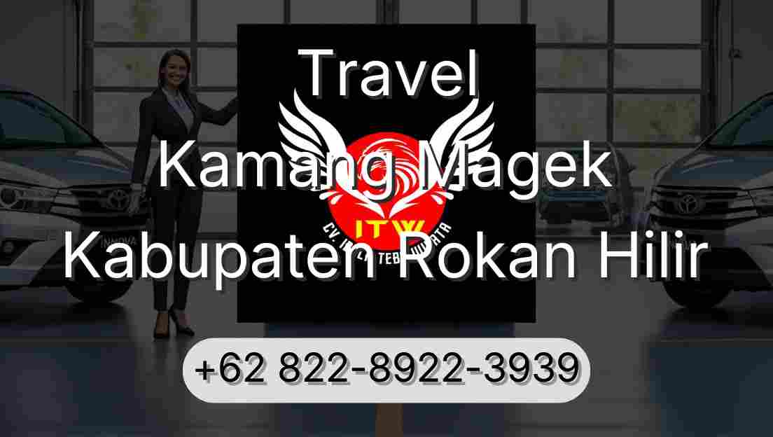 Travel Kamang Magek Kabupaten Rokan Hilir