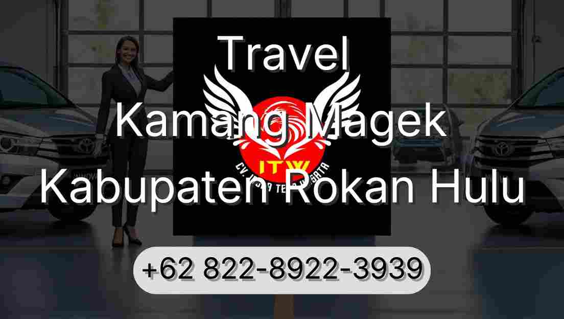 Travel Kamang Magek Kabupaten Rokan Hulu