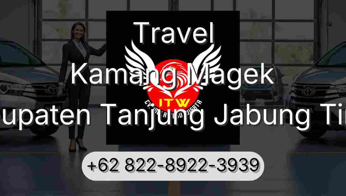 Travel Kamang Magek Kabupaten Tanjung Jabung Timur