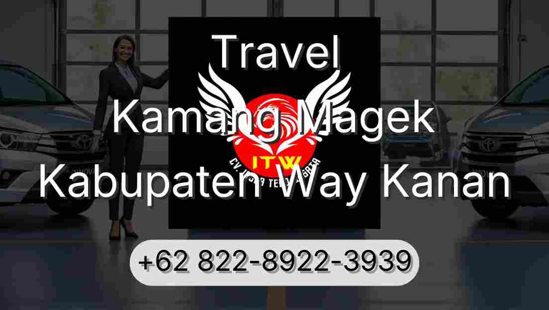 Travel Kamang Magek Kabupaten Way Kanan
